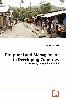 Pro-poor Land Management in Developing Countries - Paudyal, Dev Raj