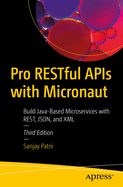 Pro RESTful APIs with Micronaut: Build Java-Based Microservices with REST, JSON, and XML