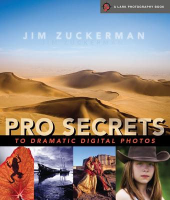 Pro Secrets to Dramatic Digital Photos - Zuckerman, Jim