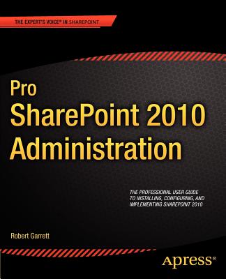 Pro SharePoint 2010 Administration - Garrett, Robert