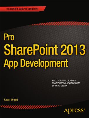 Pro SharePoint 2013 App Development - Wright, Steve