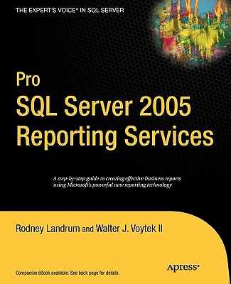 Pro SQL Server 2005 Reporting Services - Voytek, Walter, and Landrum, Rodney