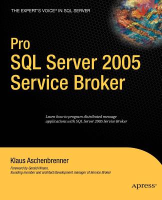 Pro SQL Server 2005 Service Broker - Aschenbrenner, Klaus