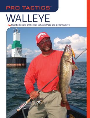 Pro Tactics(TM): Walleye: Use the Secrets of the Pros to Catch More and Bigger Walleye - Martin, Mark