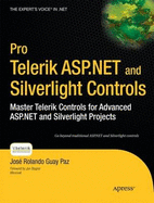 Pro Telerik ASP.Net and Silverlight Controls: Master Telerik Controls for Advanced ASP.Net and Silverlight Projects