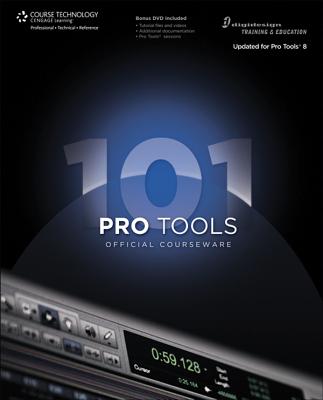 Pro Tools 101 Official Courseware, Version 8: Book & DVD - Avid