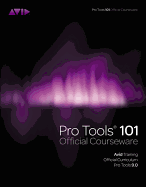 Pro Tools 101 Official Courseware, Version 9.0