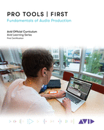 Pro Tools First: Fundamentals of Audio Production