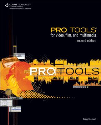 Pro Tools for Video, Film & Multimedia - Shepherd, Ashley
