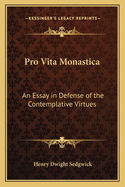 Pro Vita Monastica: An Essay in Defense of the Contemplative Virtues