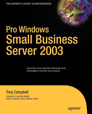 Pro Windows Small Business Server 2003 - Campbell, Tony