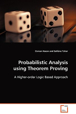 Probabilistic Analysis using Theorem Proving - Hasan, Osman, and Tahar, Sofine
