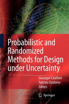 Probabilistic and Randomized Methods for Design under Uncertainty - Calafiore, Giuseppe (Editor), and Dabbene, Fabrizio (Editor)