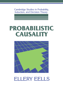 Probabilistic Causality - Eells, Ellery