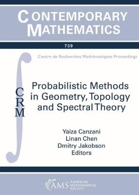 Probabilistic Methods in Geometry, Topology, and Spectral Theory - Canzani, Yaiza, and Chen, Linan, and Jakobson, Dmitry