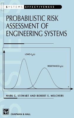 Probabilistic Risk Assessment of Engineering Systems - Stewart, M, and Melchers, Robert E