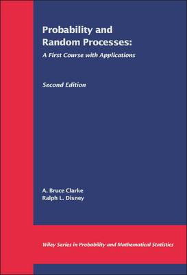 Probability and Random Processes: A First Course with Applications - Clarke, A Bruce, and Disney, Ralph L