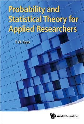 Probability and Statistical Theory for Applied Researchers - Epps, Thomas Wake