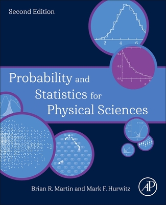 Probability and Statistics for Physical Sciences - Martin, Brian, and Hurwitz, Mark