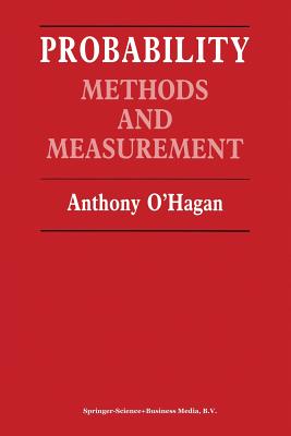 Probability: Methods and Measurement - O Hagan, Anthony