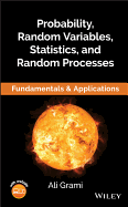 Probability, Random Variables, Statistics, and Random Processes: Fundamentals & Applications