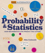 Probability & Statistics: How Mathematics Can Predict the Future