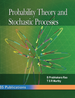 Probability Theory and Stochastic Processes - Rao, B Prabhakara, and Murthy, Tsr