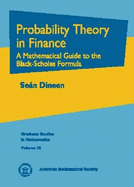 Probability Theory in Finance: A Mathematical Guide to the Black-Scholes Formula - Dineen, Sean, and Dineen, Sen