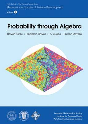 Probability through Algebra - Kerins, Bowen, and Sinwell, Benjamin, and Cuoco, Al