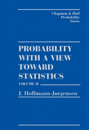 Probability with a View Towards Statistics, Volume II
