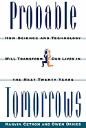 Probable Tomorrows: How Science and Technology Will Transform Our Lives in the Next Twenty Years