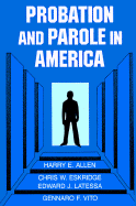 Probation and Parole in America - Allen, Harry E, and Latessa, Edward J, and Eskridge, Chris W