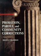 Probation, Parole, and Community Corrections - Champion, Dean J