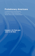 Probationary Americans: Contemporary Immigration Policies and the Shaping of Asian American Communities