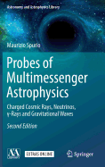 Probes of Multimessenger Astrophysics: Charged Cosmic Rays, Neutrinos,  -Rays and Gravitational Waves