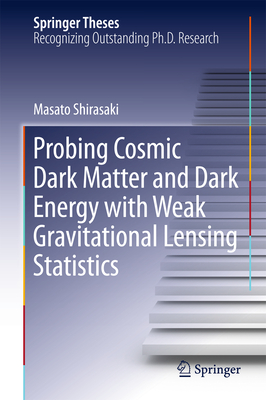 Probing Cosmic Dark Matter and Dark Energy with Weak Gravitational Lensing Statistics - Shirasaki, Masato