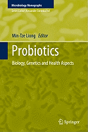 Probiotics: Biology, Genetics and Health Aspects