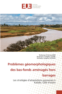 Probl?mes g?omorphologiques des bas-fonds am?nag?s hors barrages