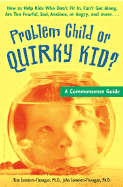 Problem Child or Quirky Kid?: A Commonsense Guide for Parents - Sommers-Flanagan, Rita, and Sommers-Flanagan, John