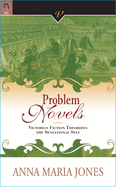 Problem Novels: Victorian Fiction Theorizes the Sensational Self