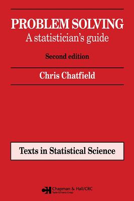 Problem Solving: A statistician's guide, Second edition - Chatfield, Chris