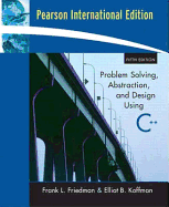 Problem Solving, Abstraction, and Design using C++: International Edition