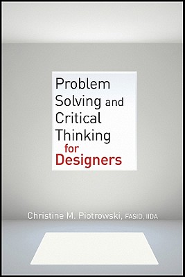 Problem Solving and Critical Thinking for Designers - Piotrowski, Christine M.