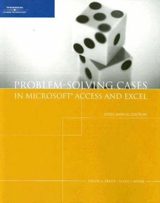 Problem-Solving Cases in Microsoft Access and Excel - Brady, Joseph A, and Monk, Ellen F