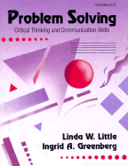 Problem Solving: Critical Thinking and Communication Skills - Little, Linda, and Greenberg, Ingrid A