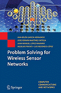 Problem Solving for Wireless Sensor Networks - Garca-Hernando, Ana-Beln (Editor), and Martnez-Ortega, Jos-Fernn (Editor), and Lpez-Navarro, Juan-Manuel (Editor)