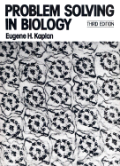 Problem Solving in Biology: A Laboratory Workbook - Kaplan, Eugene H, MD
