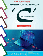 Problem Solving Through: 'C' Programming