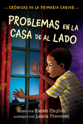 Problemas En La Casa de Al Lado: Trouble Next Door (Spanish Edition) - English, Karen, and Freeman, Laura (Illustrator), and Humaran, Aurora (Translated by)