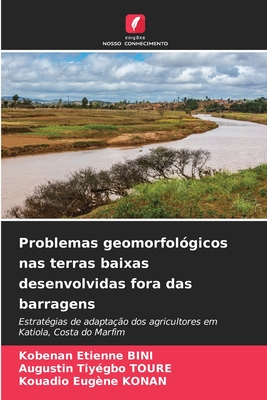 Problemas geomorfol?gicos nas terras baixas desenvolvidas fora das barragens - Bini, Kobenan Etienne, and Toure, Augustin Tiy?gbo, and Konan, Kouadio Eug?ne